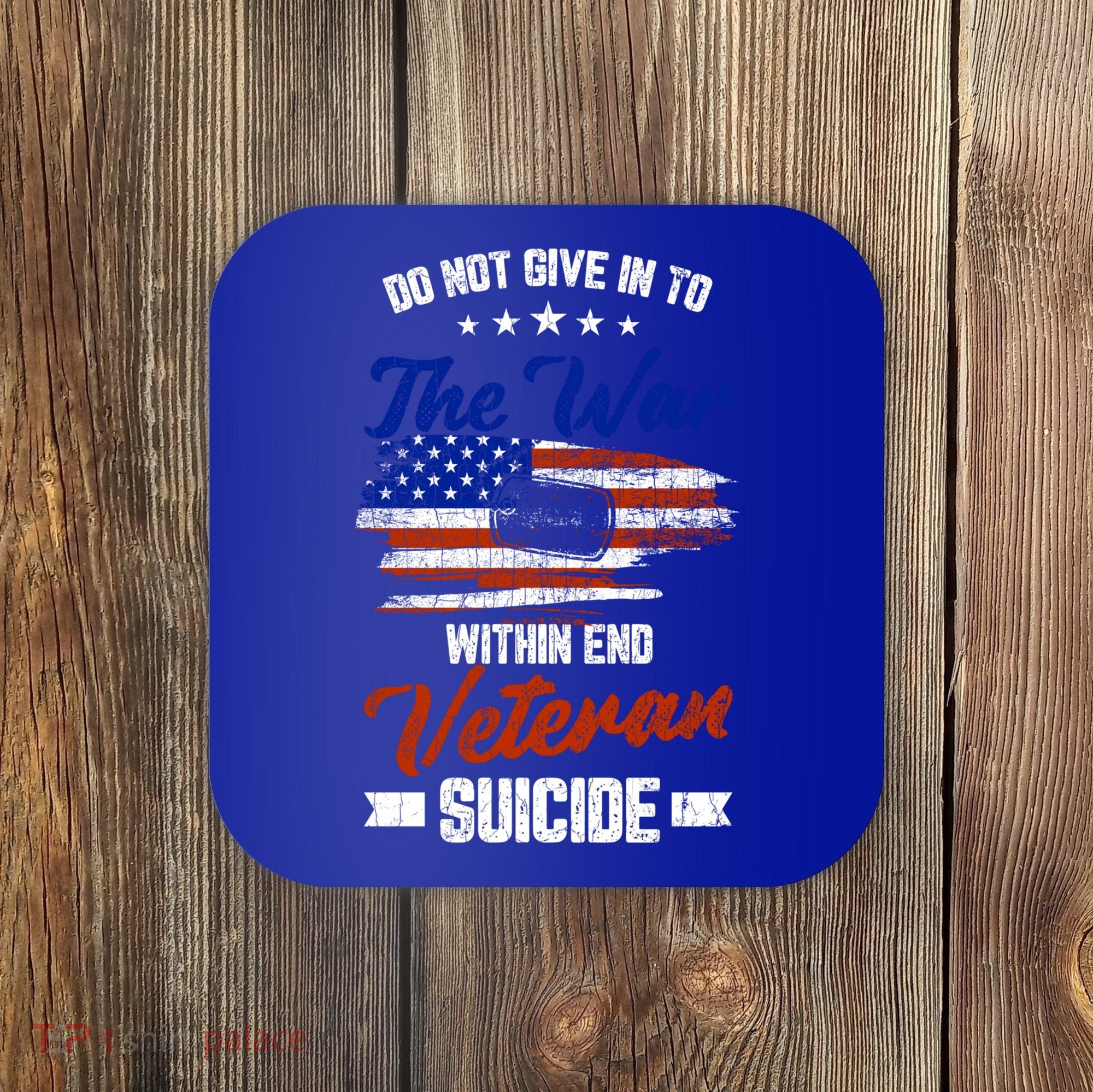 Do Not Give Into The War Within Happy Veterans Day Graphic Gift Coaster