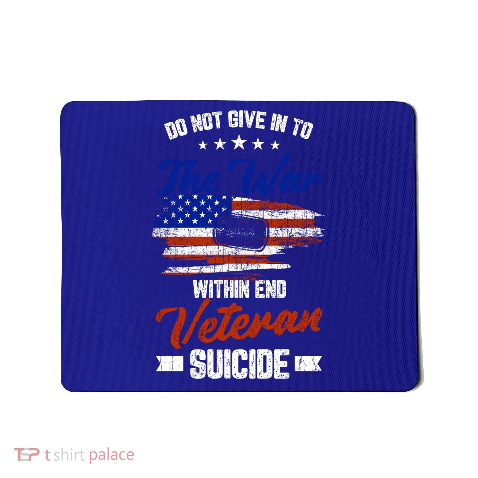 Do Not Give Into The War Within Happy Veterans Day Graphic Gift Mousepad