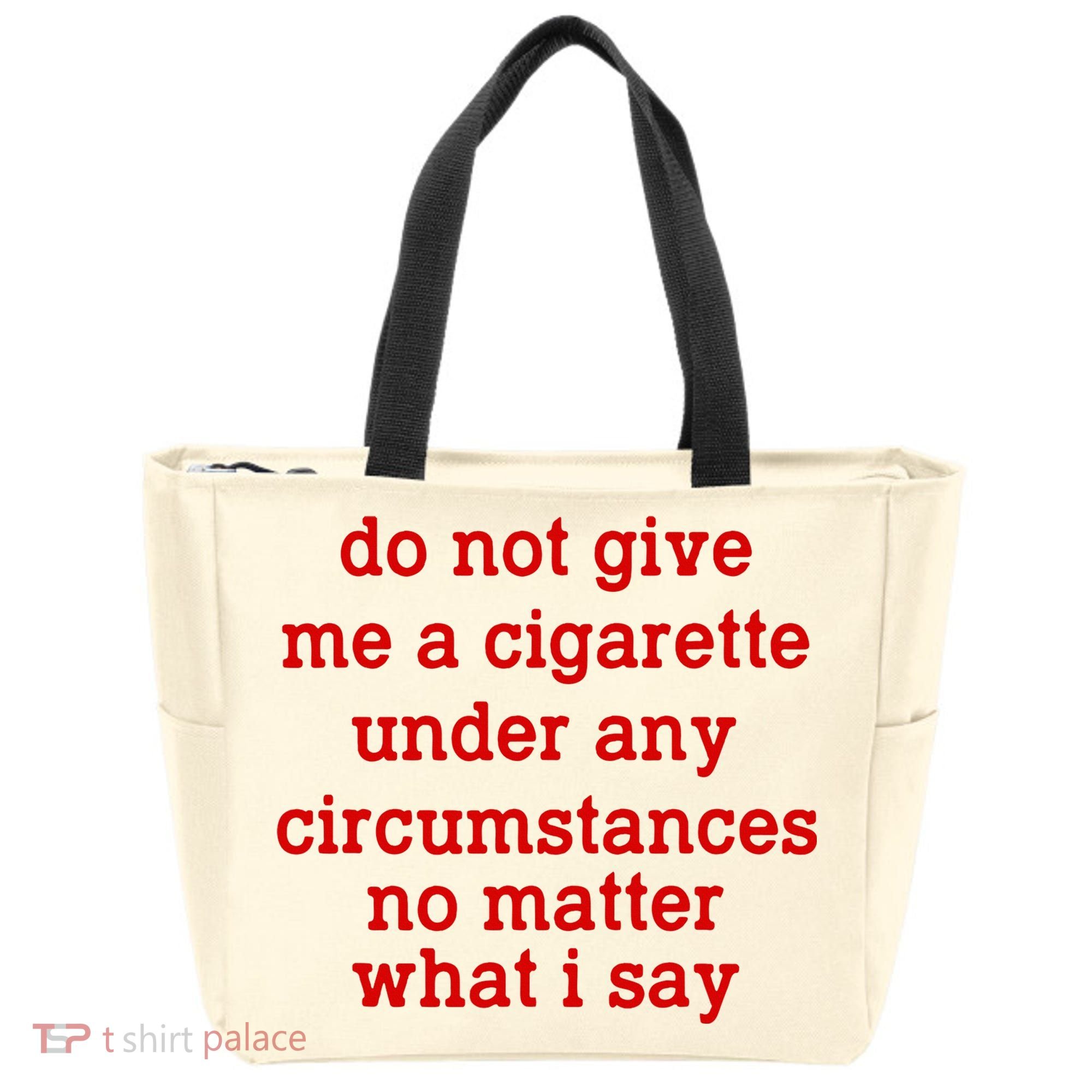 Do Not Give Me A Cigarette Under Any Circumstances Tote Bag