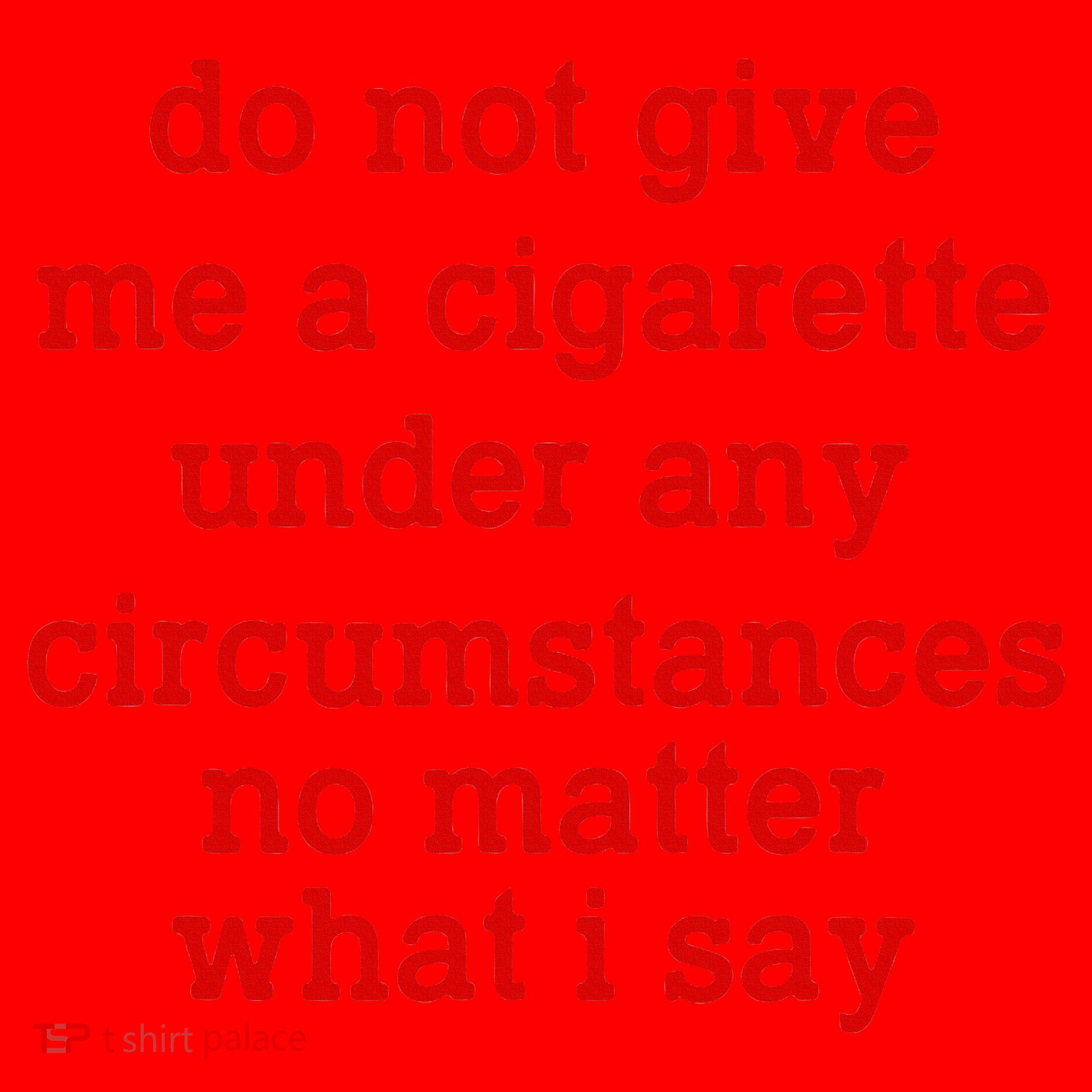 Do Not Give Me A Cigarette Under Any Circumstances Santa Hat