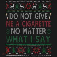 Do Not Give Me Cigarette No Matter What I Say Ugly Christmas Hoodie thumb 2