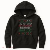 Do Not Give Me Cigarette No Matter What I Say Ugly Christmas Kids Hoodie thumb 0