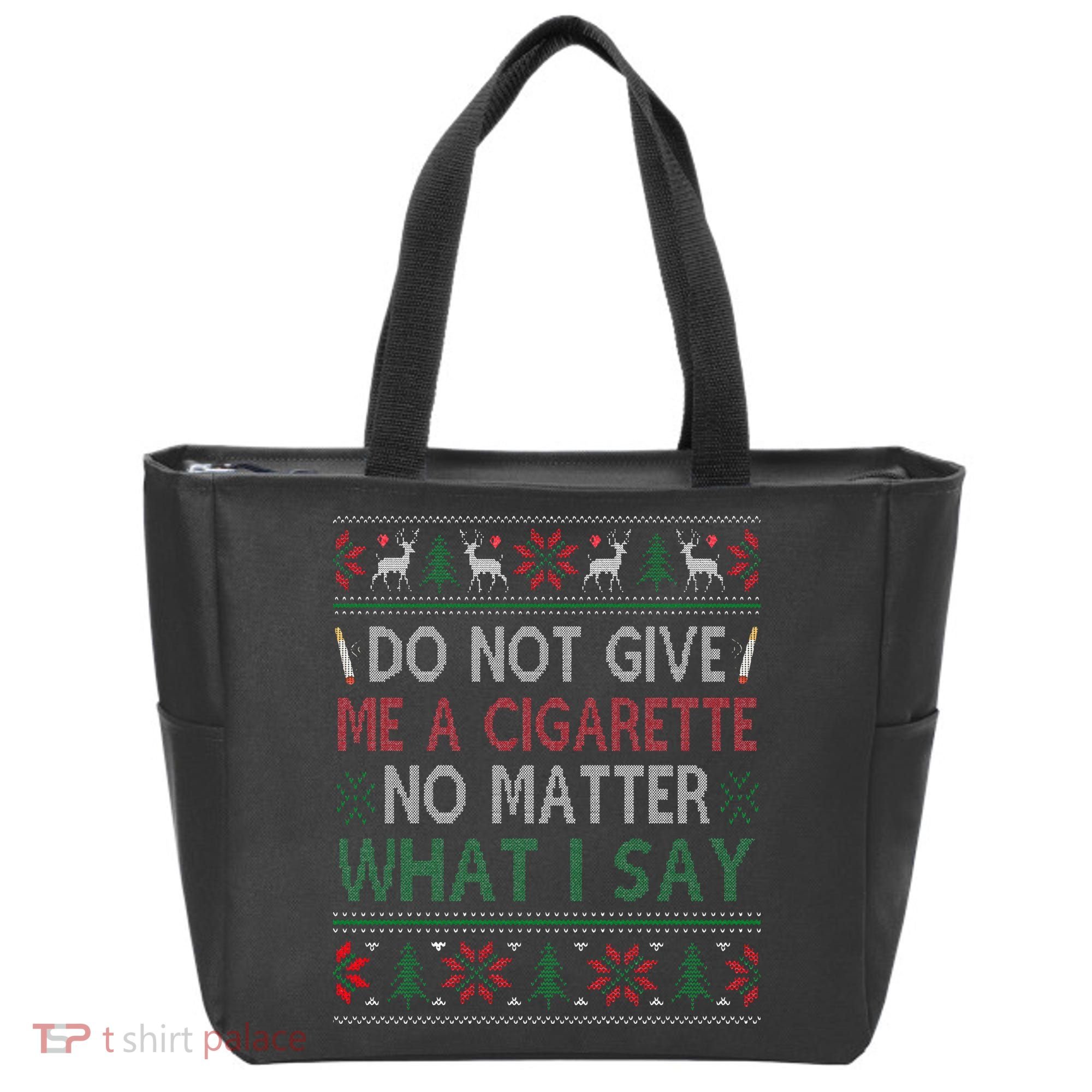 Do Not Give Me Cigarette No Matter What I Say Ugly Christmas Tote Bag