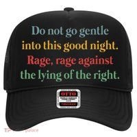 Do Not Go Gentle Into This Good Night Rage Against The Lying Hat thumb 0