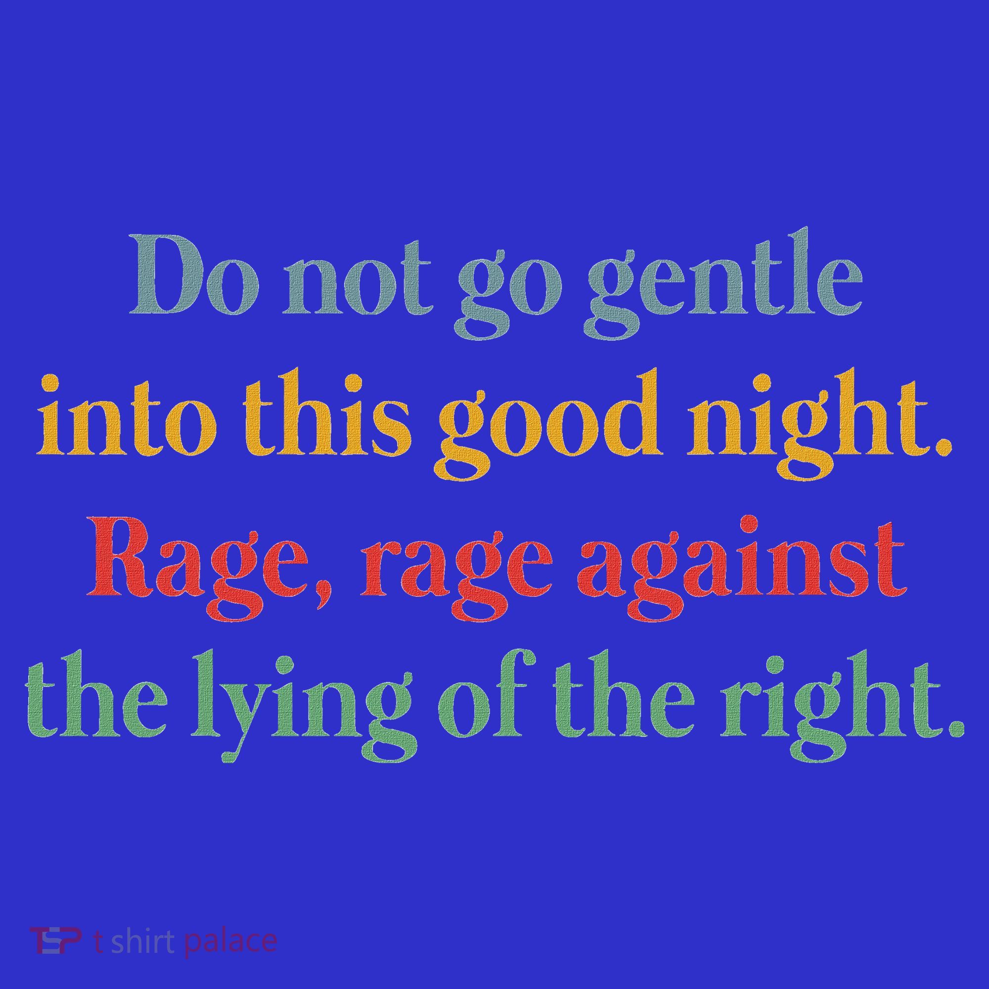 Do Not Go Gentle Into This Good Night Rage Against The Lying Kids Sweatshirt