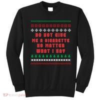 Do Not Give Me Cigarette No Matter What I Say Ugly Christmas Sweatshirt thumb 0
