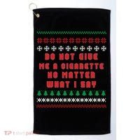 Do Not Give Me Cigarette No Matter What I Say Ugly Christmas Golf Towel thumb 0