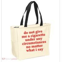 Do Not Give Me A Cigarette Under Any Circumstances Tote Bag thumb 2