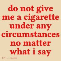 Do Not Give Me A Cigarette Under Any Circumstances Tote Bag thumb 4