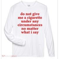 Do Not Give Me A Cigarette Under Any Circumstances Zone Performance Long-Sleeve T-Shirt thumb 0