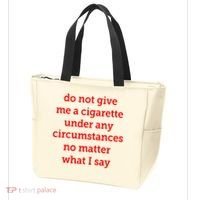 Do Not Give Me A Cigarette Under Any Circumstances No Matter What I Say Tote Bag thumb 3