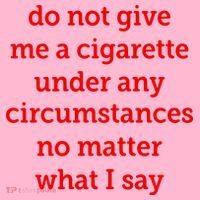 Do Not Give Me A Cigarette Under Any Circumstances No Matter What I Say Coaster thumb 2