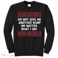 Do Not Give Me Another Bump No Matter What I Say Christmas Sweatshirt thumb 0