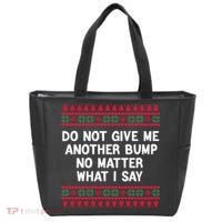 Do Not Give Me Another Bump No Matter What I Say Christmas Tote Bag thumb 0