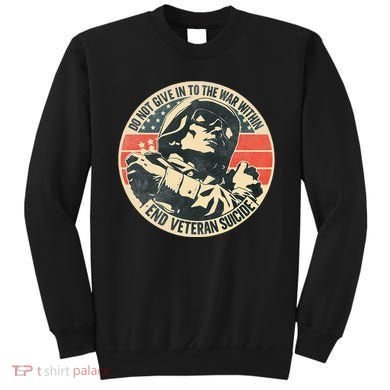 Do Not Give In To The War Within End Veteran Suicide Sweatshirt