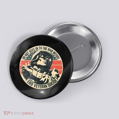 Do Not Give In To The War Within End Veteran Suicide Button
