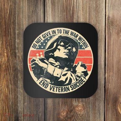 Do Not Give In To The War Within End Veteran Suicide Coaster
