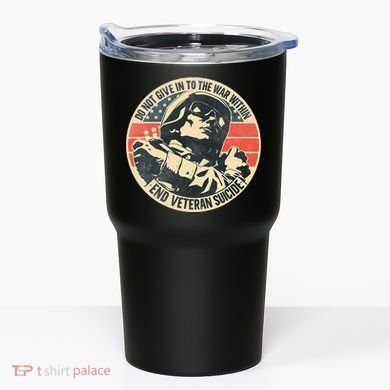 Do Not Give In To The War Within End Veteran Suicide Tumbler