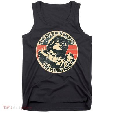 Do Not Give In To The War Within End Veteran Suicide Tank Top