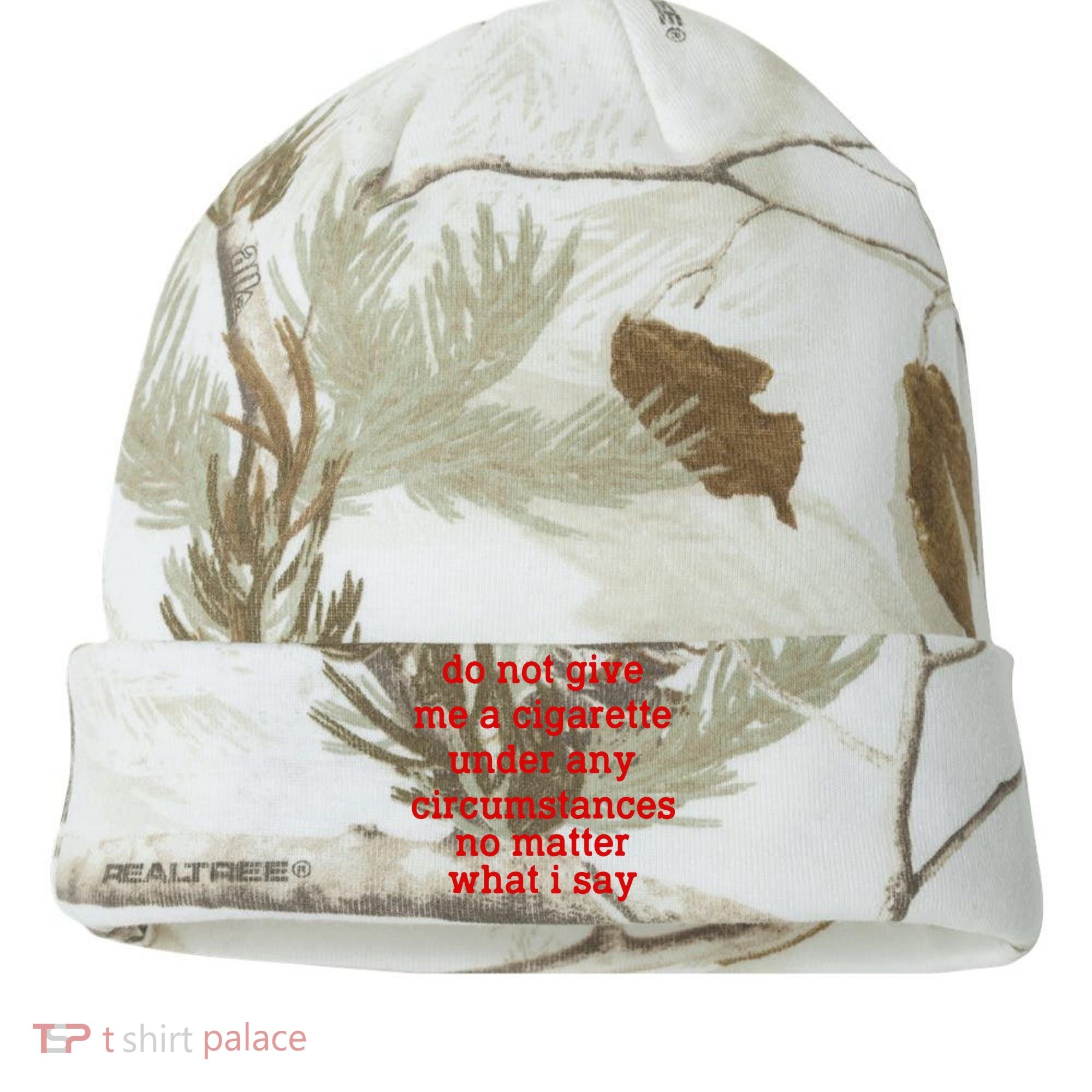 Do Not Give Me A Cigarette Under Any Circumstances Kati Licensed 12" Camo Cuffed Beanie