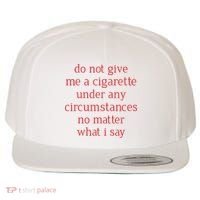 Do Not Give Me A Cigarette Under Any Circumstances No Matter What I Say Wool Snapback Cap thumb 0