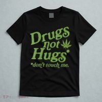 Drug Not Hugs Don't Touch Me Weed Canabis 420 TShirt T-Shirt thumb 5