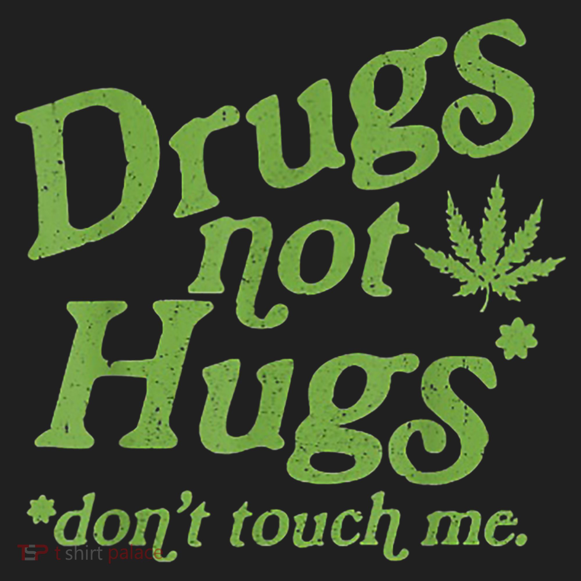 Drug Not Hugs Don't Touch Me Weed Canabis 420 TShirt Beanie