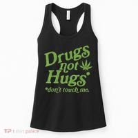 Drug Not Hugs Don't Touch Me Weed Canabis 420 TShirt Women's Tank Top thumb 0