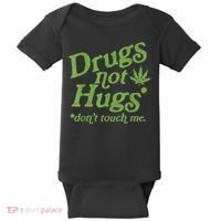 Drug Not Hugs Don't Touch Me Weed Canabis 420 TShirt Baby Bodysuit thumb 0