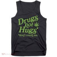 Drug Not Hugs Don't Touch Me Weed Canabis 420 TShirt Tank Top thumb 0