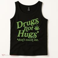Drug Not Hugs Don't Touch Me Weed Canabis 420 TShirt Tank Top thumb 2
