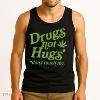 Drug Not Hugs Don't Touch Me Weed Canabis 420 TShirt Tank Top thumb 3
