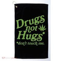 Drug Not Hugs Don't Touch Me Weed Canabis 420 TShirt Golf Towel thumb 0