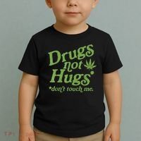 Drug Not Hugs Don't Touch Me Weed Canabis 420 TShirt Toddler T-Shirt thumb 2