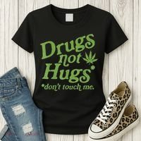 Drug Not Hugs Don't Touch Me Weed Canabis 420 TShirt Women's T-Shirt thumb 3