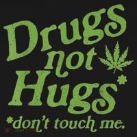 Drug Not Hugs Don't Touch Me Weed Canabis 420 TShirt Women's T-Shirt thumb 6