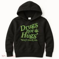 Drug Not Hugs Don't Touch Me Weed Canabis 420 TShirt Kids Hoodie thumb 0