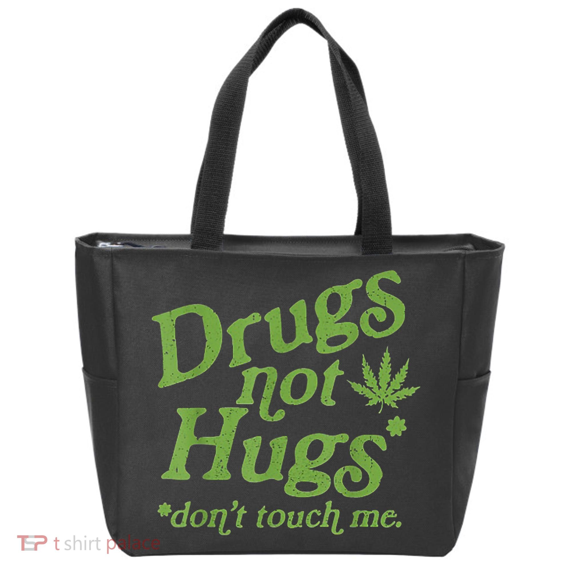 Drug Not Hugs Don't Touch Me Weed Canabis 420 TShirt Tote Bag