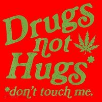 Drug Not Hugs Don't Touch Me Weed Canabis 420 TShirt Santa Hat thumb 1