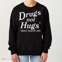 Drugs Not Hugs DonT Touch Me Women's Sweatshirt thumb 0