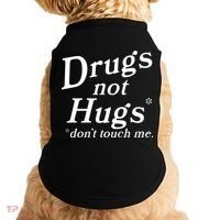 Drugs Not Hugs DonT Touch Me Doggie Tank thumb 0