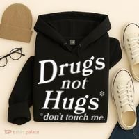 Drugs Not Hugs DonT Touch Me Hoodie thumb 4