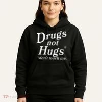 Drugs Not Hugs DonT Touch Me Hoodie thumb 5