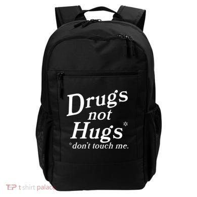 Drugs Not Hugs DonT Touch Me Backpack