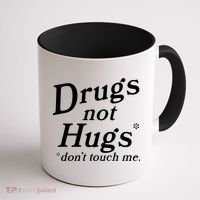 Drugs Not Hugs DonT Touch Me Coffee Mug thumb 1