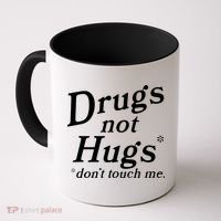 Drugs Not Hugs DonT Touch Me Coffee Mug thumb 0