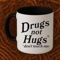Drugs Not Hugs DonT Touch Me Coffee Mug thumb 2