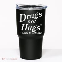 Drugs Not Hugs DonT Touch Me Tumbler thumb 0