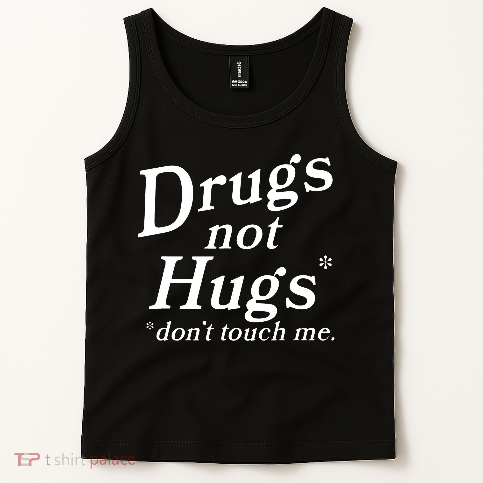 Drugs Not Hugs DonT Touch Me Tank Top