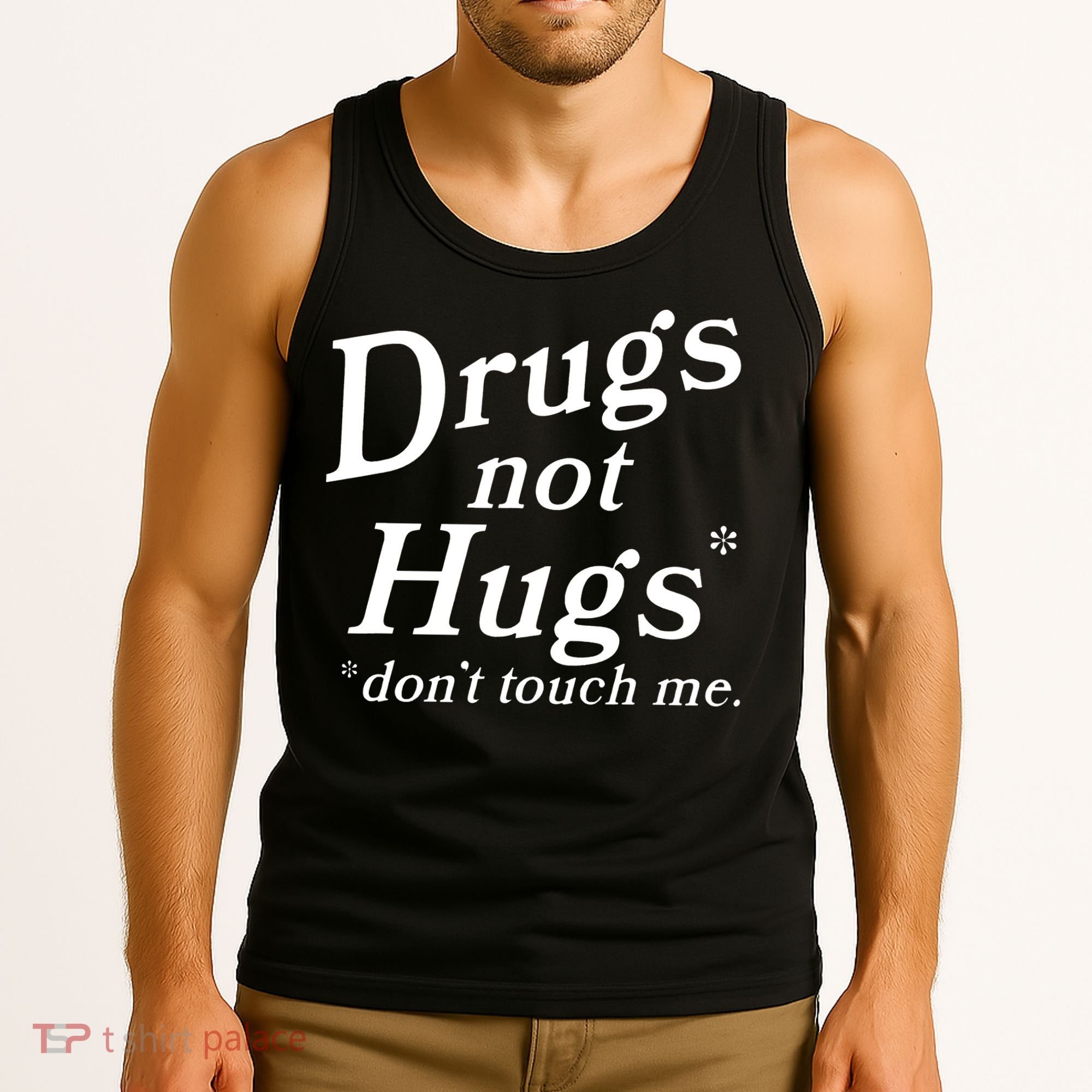 Drugs Not Hugs DonT Touch Me Tank Top